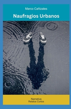 Naufragios Urbanos (Spanish Edition)