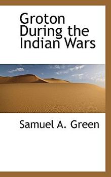Paperback Groton During the Indian Wars Book