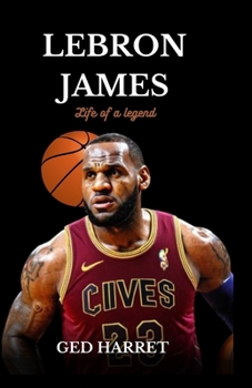 Paperback Lebron james: Life of a legend Book