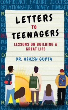 Letters to Teenagers: Lessons on Building a Great Life
