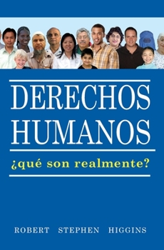 Paperback Derechos Humanos, Que Son Realmente? [Spanish] Book