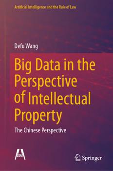 Hardcover Big Data in the Perspective of Intellectual Property: The Chinese Perspective Book