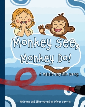 Paperback Monkey See, Monkey Do: A Maisie and Milo story Book