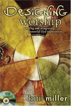 Paperback Designing Worship: Creating and Integrating Powerful God Experiences [With DVD] Book
