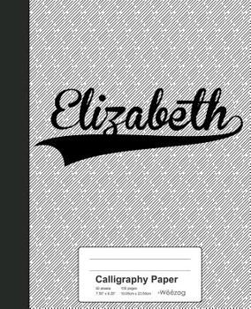 Paperback Calligraphy Paper: ELIZABETH Notebook Book