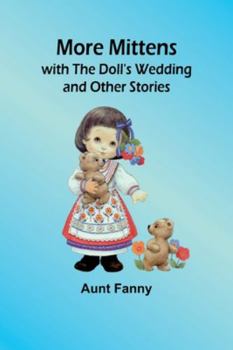 Paperback More Mittens; with The Doll's Wedding and Other Stories Book