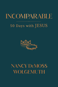 Hardcover Incomparable: 50 Days with Jesus Book