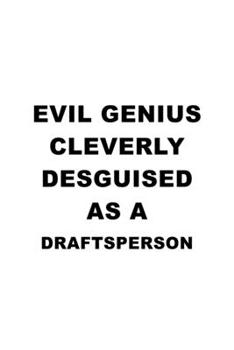 Paperback Evil Genius Cleverly Desguised As A Draftsperson: Unique Draftsperson Notebook, Journal Gift, Diary, Doodle Gift or Notebook - 6 x 9 Compact Size- 109 Book