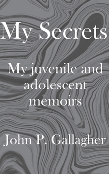 Paperback My Secrets: My juvenile and adolescent memoirs Book