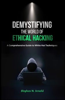 Paperback Demystifying the World of Ethical Hacking Book