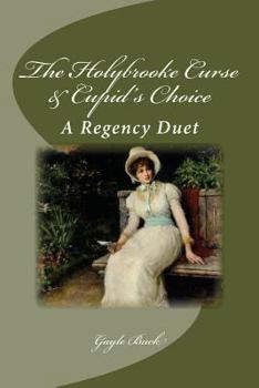 Paperback The Holybrooke Curse & Cupid's Choice: A Regency Duet Book