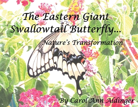 Paperback The Eastern Giant Swallowtail Butterfly: Nature's Transformation Book