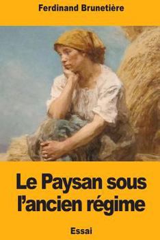 Le Paysan Sous l'Ancien R�gime