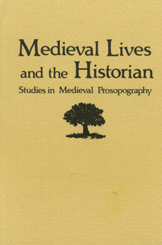 Paperback Medieval Lives and the Historian: Studies in Medieval Prospography Book