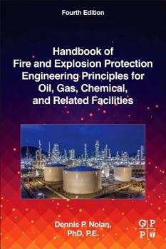 Paperback Handbook of Fire and Explosion Protection Engineering Principles for Oil, Gas, Chemical, and Related Facilities Book