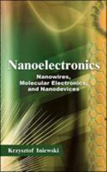 Hardcover Nanoelectronics: Nanowires, Molecular Electronics, and Nanodevices Book