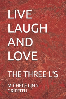 Paperback Live Laugh and Love: The Three L's Book