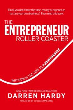 Hardcover The Entrepreneur Roller Coaster: Why Now Is the Time to #join the Ride Book