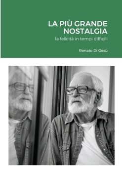 Paperback La Più Grande Nostalgia: la felicità in tempi difficili [Italian] Book