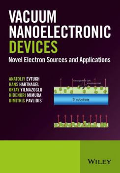 Hardcover Vacuum Nanoelectronic Devices: Novel Electron Sources and Applications Book