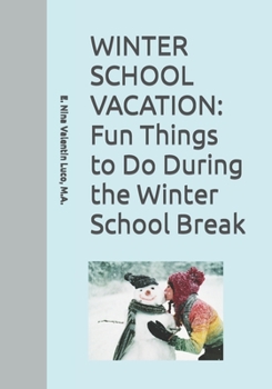 Paperback Winter School Vacation: Fun Things to Do During the Winter School Vacation Book