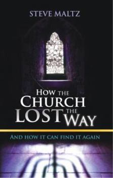 Paperback How The Church Lost The Way ... and how it can find it again Book