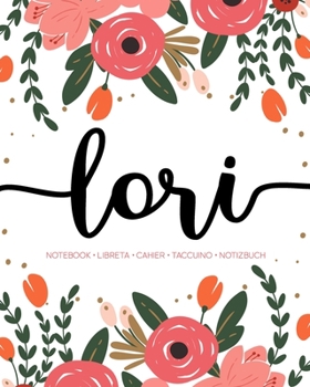 Lori: Notebook | Libreta | Cahier | Taccuino | Notizbuch: 110 pages paginas seiten pagine: Modern Florals First Name Notebook in Coral, Pink & Orange on White ACH196c