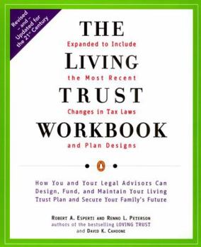 Paperback The Living Trust Workbook: How You and Your Legal Advisors Can Design, Fund, and Maintain Your Living Trust Plan and Secure Your Family's Future Book