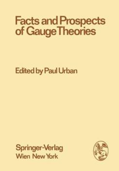 Paperback Facts and Prospects of Gauge Theories: Proceedings of the XVII. Internationale Universitätswochen Für Kernphysik 1978 Der Karl-Franzens-Universität Gr Book
