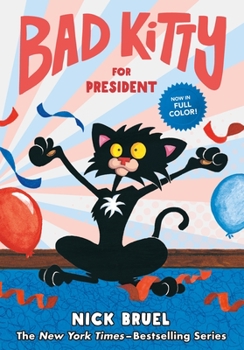 Bad Kitty for President - Book  of the Bad Kitty Picture Books