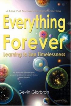 Paperback Everything Forever: Learning To See Timelessness Book