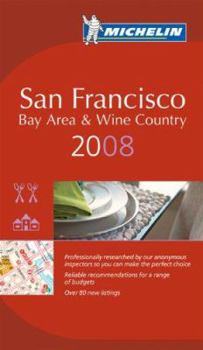 Michelin Red Guide 2008 San Francisco Bay Area and Wine Country (Michelin Guide San Francisco, Bay Area & Wine Country) - Book  of the Michelin Le Guide Rouge