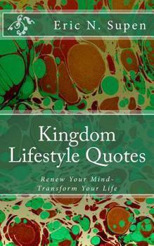 Paperback Kingdom Lifestyle Quotes: Renew Your Mind - Transform Your Life Book