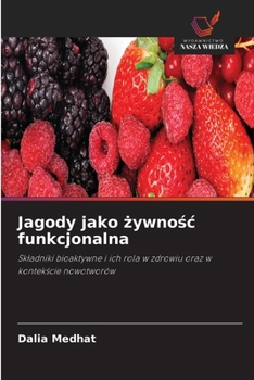 Jagody jako zywnosc funkcjonalna (Polish Edition)