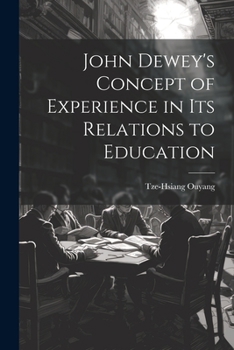 Paperback John Dewey's Concept of Experience in its Relations to Education Book