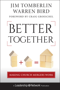 Hardcover Better Together: Making Church Mergers Work Book