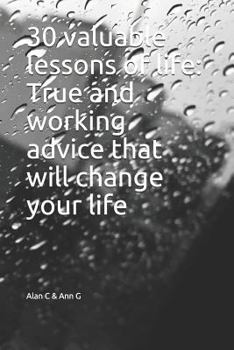 Paperback 30 Valuable Lessons of Life: True and Working Advice That Will Change Your Life Book