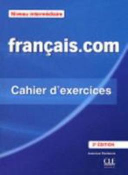 Paperback Francais.Com Nouvelle Edition: Cahier D'Exercices 2 (French Edition) [French] Book