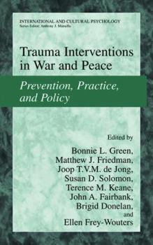Trauma Interventions in War and Peace: Prevention, Practice, and Policy (International and Cultural Psychology) (International and Cultural Psychology) - Book  of the International and Cultural Psychology