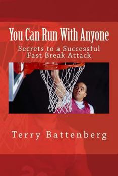 Paperback You Can Run with Anyone: Secrets to a Successful Fast Break Attack Book