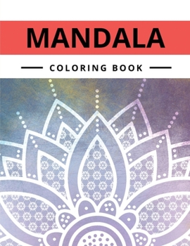 Mandala Coloring Book: Beautiful Mandalas Coloring Book with Mandala flower Fun, Easy, Meditation . For Adults Relaxation and Stress Relieving