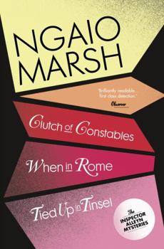 Paperback Clutch of Constables / When in Rome / Tied Up In Tinsel (The Ngaio Marsh Collection, Book 9) (The Ngaio Marsh Collection) Book