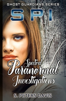 Paperback SPI: Spectral Paranormal Investigations: Spectral Paranormal Book