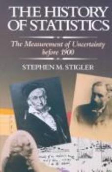 Hardcover The History of Statistics: The Measurement of Uncertainty before 1900 Book