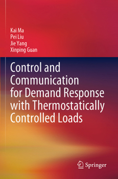 Paperback Control and Communication for Demand Response with Thermostatically Controlled Loads Book