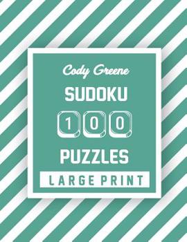 Paperback Cody Greene Sudoku: Easy to Hard Large Print Puzzles [Large Print] Book