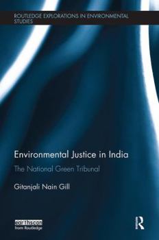Paperback Environmental Justice in India: The National Green Tribunal Book