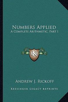 Paperback Numbers Applied: A Complete Arithmetic, Part I Book