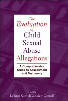 Hardcover The Evaluation of Child Sexual Abuse Allegations: A Comprehensive Guide to Assessment and Testimony Book