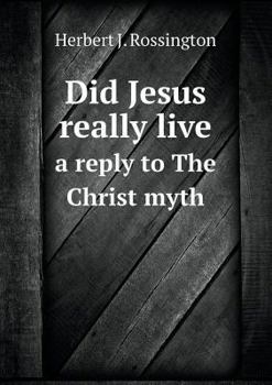 Paperback Did Jesus really live a reply to The Christ myth Book